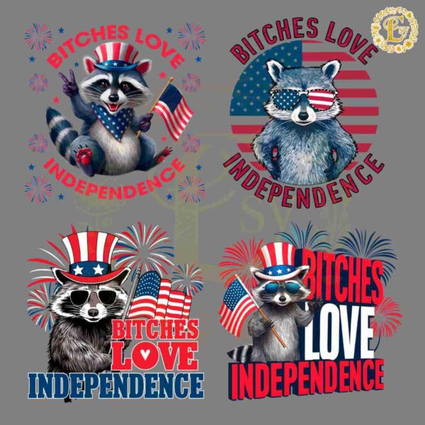 Bitches Love Independence Raccoon PNG Bundle