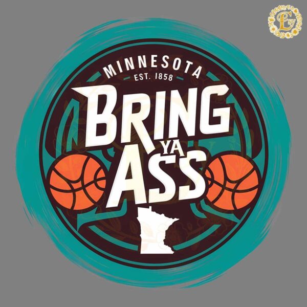 Bring Ya Ass Minnesota Basketball Est 1858 PNG