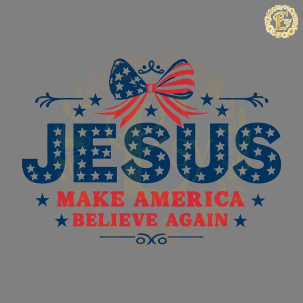 Coquette Jesus 2024 Make America Believe Again SVG