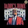 Daddys Home White House Republican Trump PNG