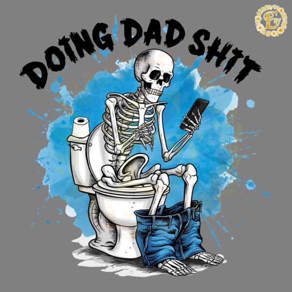 Doing Dad Shit Skeleton Funny PNG