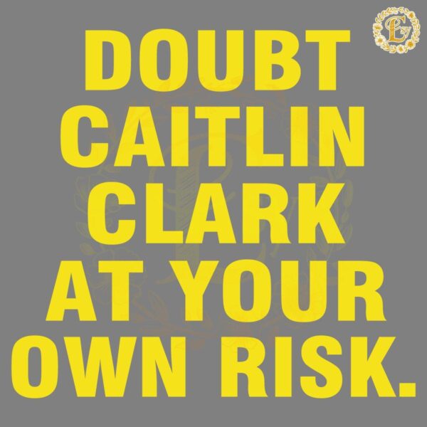 Doubt Caitlin Clark At Your Own Risk SVG