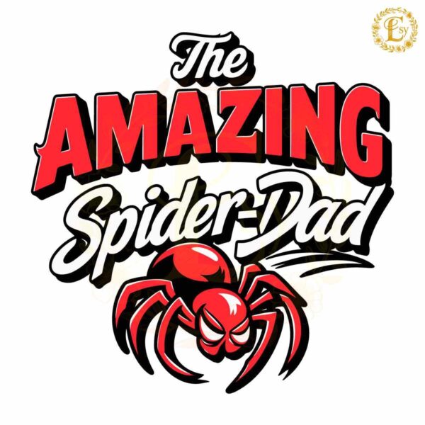 Family Hero Father Day The Amazing Spider Dad SVG