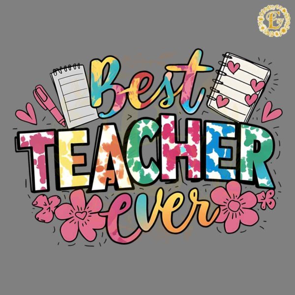 Funny Best Teacher Ever Floral PNG