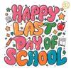 Funny Happy Last Day Of School SVG