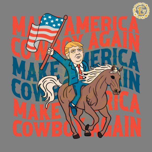 Funny Trump Make America Cowboy Again SVG