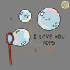 I Love You Pops Cute Fathers Day SVG