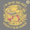 Im On Me Rag Mate Chuck It In Me Dumpa Australia Crocodile PNG