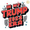 In My Trump Era 2024 Matching Republican SVG