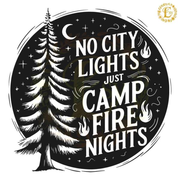 No City Lights Just Camps Fire Nights SVG