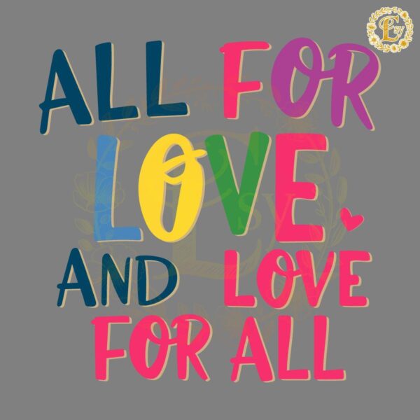 Pride Ally Era All For Love And Love For All SVG