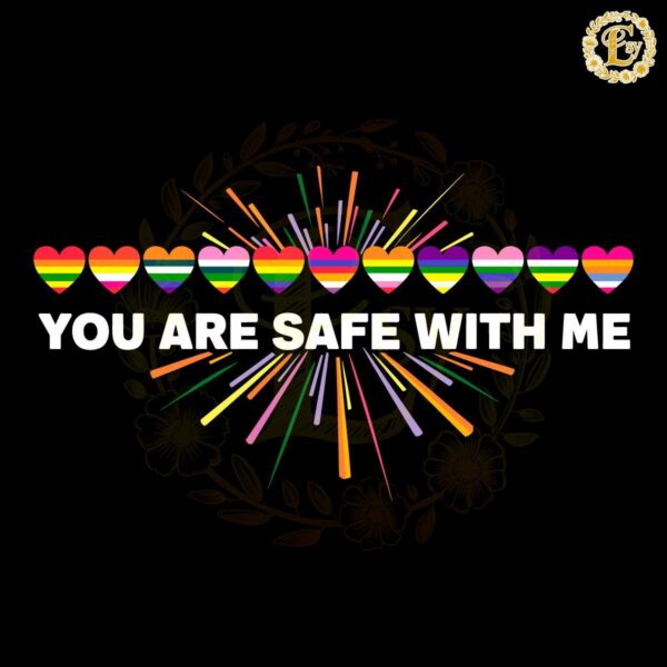 Pride Month You Are Safe With Me LGBT SVG