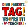 Retro Dear Parents Tag Youre It Teacher SVG