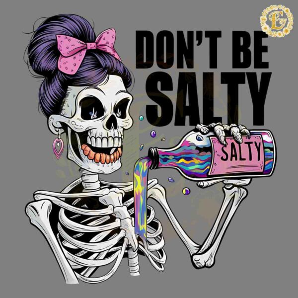 Retro Dont Be Salty Skeleton PNG