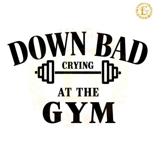 Retro Down Bad Crying At The Gym SVG