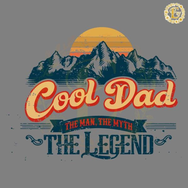 Retro The Legend Cool Dad Happy Fathers Day SVG