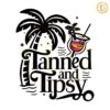 Tanned And Tipsy Beach Summer SVG