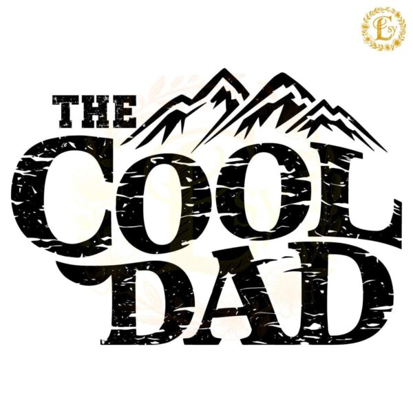 The Cool Dad Funny Fathers Day SVG