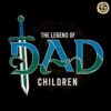 The Legend Of Dad Children Best Dad Ever SVG