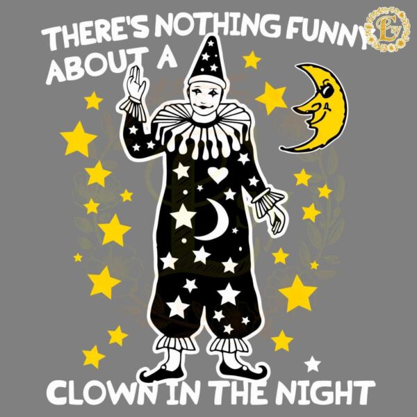 Theres Nothing Funny About A Clown In The Night SVG