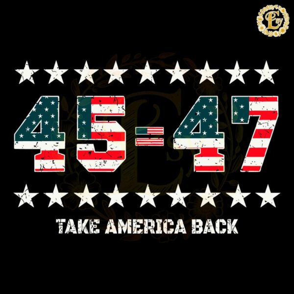 Trump 45 47 Take America Back USA Flag SVG