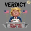 Verdict Guilty Still Voting Trump 2024 USA Election PNG