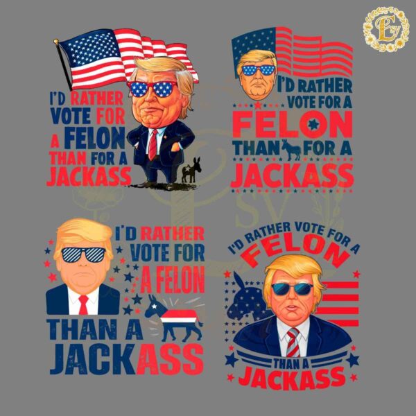 Vote For A Felon Than For A Jackass SVG PNG Bundle