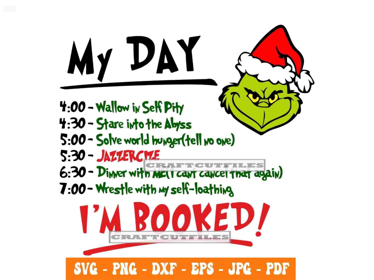 Busy Grinch Day SVG Schedule Booked Time Craft Cut Files Tshirt Design