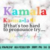 Easy Pronunciation Madam President Kamala Harris 2024 SVG Democrat