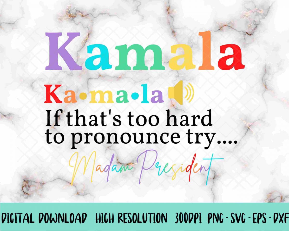 Easy Pronunciation Madam President Kamala Harris 2024 SVG Democrat