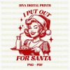 I Put Out For Santa PNG, Retro Girl Christmas Png, Trendy Vintage Retro Funny Design for Graphic Tees, Retro Adult Humor Png, pdf, ai