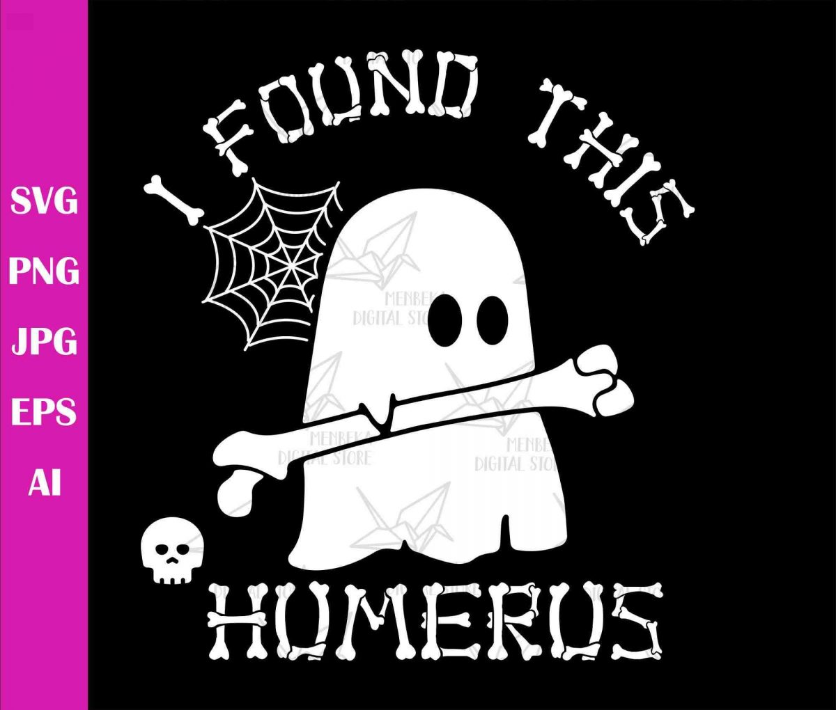 Spooky Bone SVG Halloween PNG Funny Ghost Cricut Cut File Digital