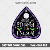 Strange and Unusual SVG, Halloween SVG, Planchette Svg, Lydia Deetz Svg, Witchy Svg, Halloween Quote Svg, Halloween sign png svg cut file