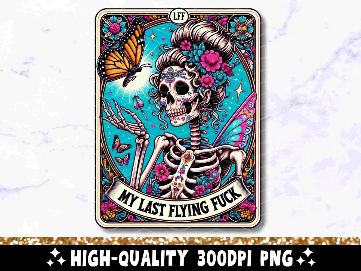 The Last Flying Fuck Funny Tarot Card PNG, Sarcastic Sweary Skeleton Sublimation Design, Sassy Witchy T-Shirt PNG File, Digital Download